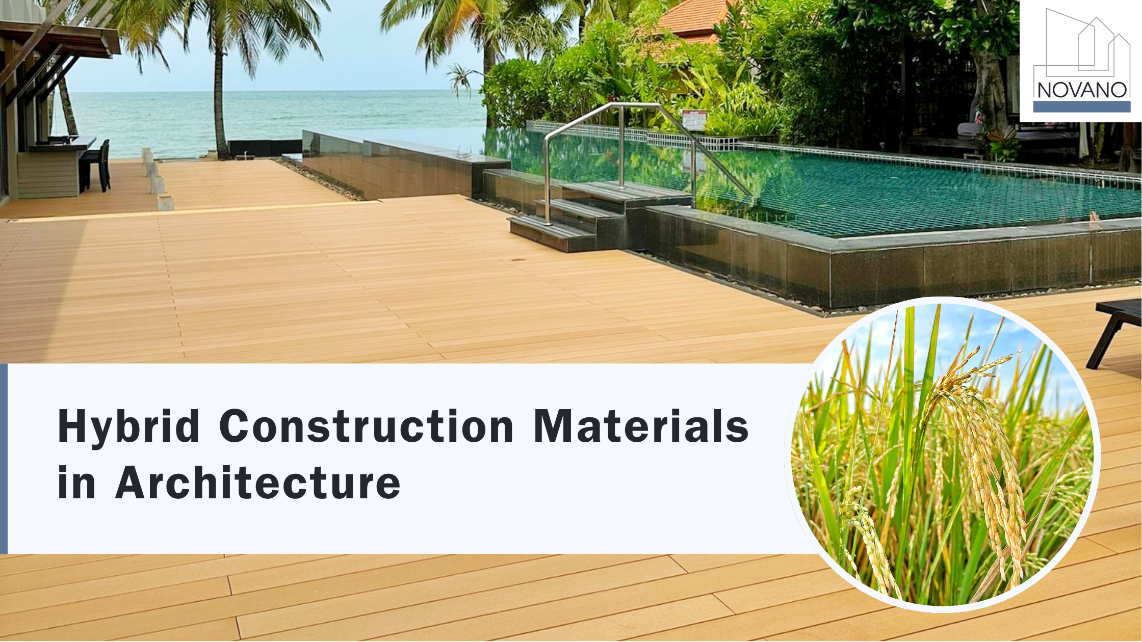 Refreshing beachside pool deck with image of rice husks and text overlay: “Hybrid Construction Materials in Architecture
