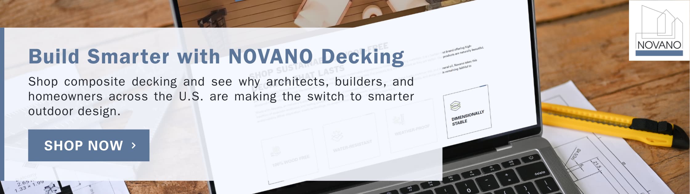 Image of laptop and architectural tools with text overlay: “Build Smarter with Novano Decking: Shop Now”