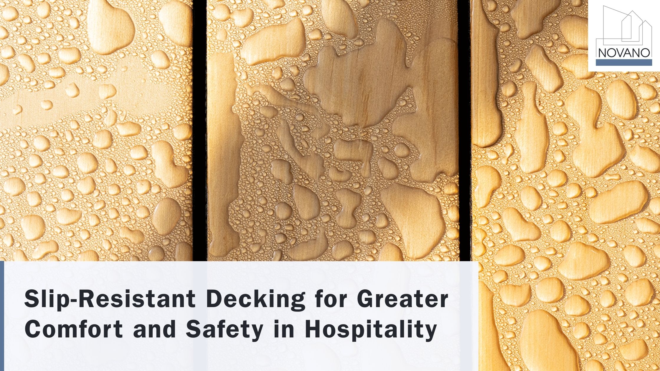 Close-up of slip-resistant Novano composite decking with water droplets for hospitality use